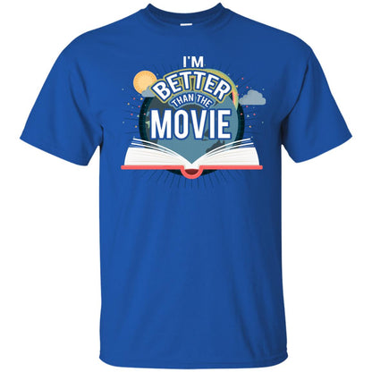 Im Better Than The Movie Bookworm T-shirt Royal
