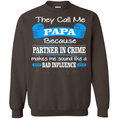 Papa T-shirt They Call Papa Because Partner In Crime Make Bad Influence Dark Chocolate