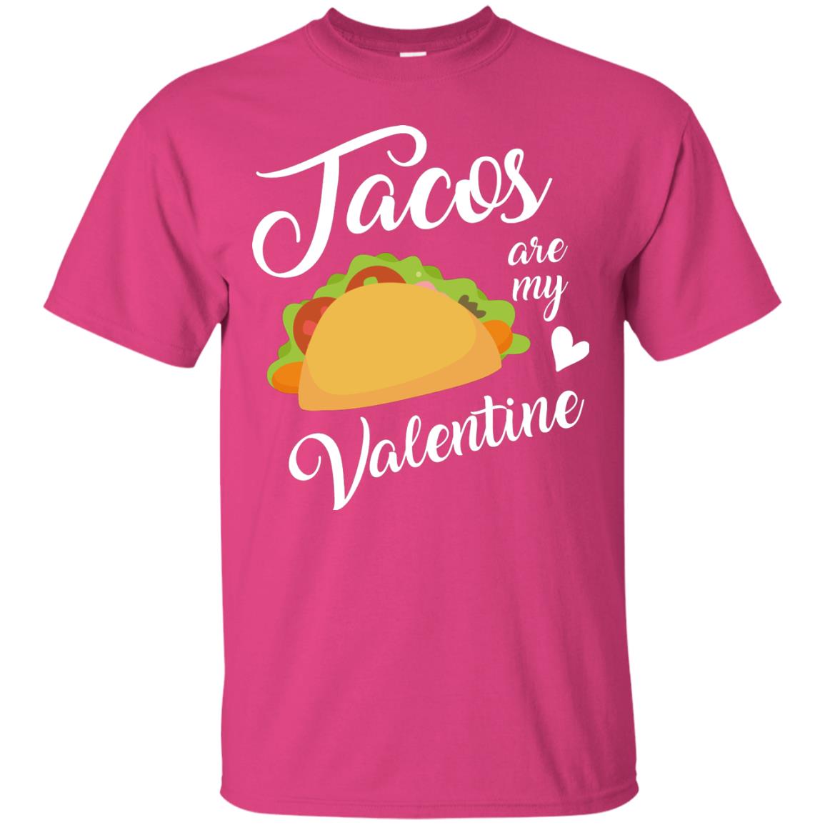 Tacos Lovers T-shirt Are My Valentine Heliconia