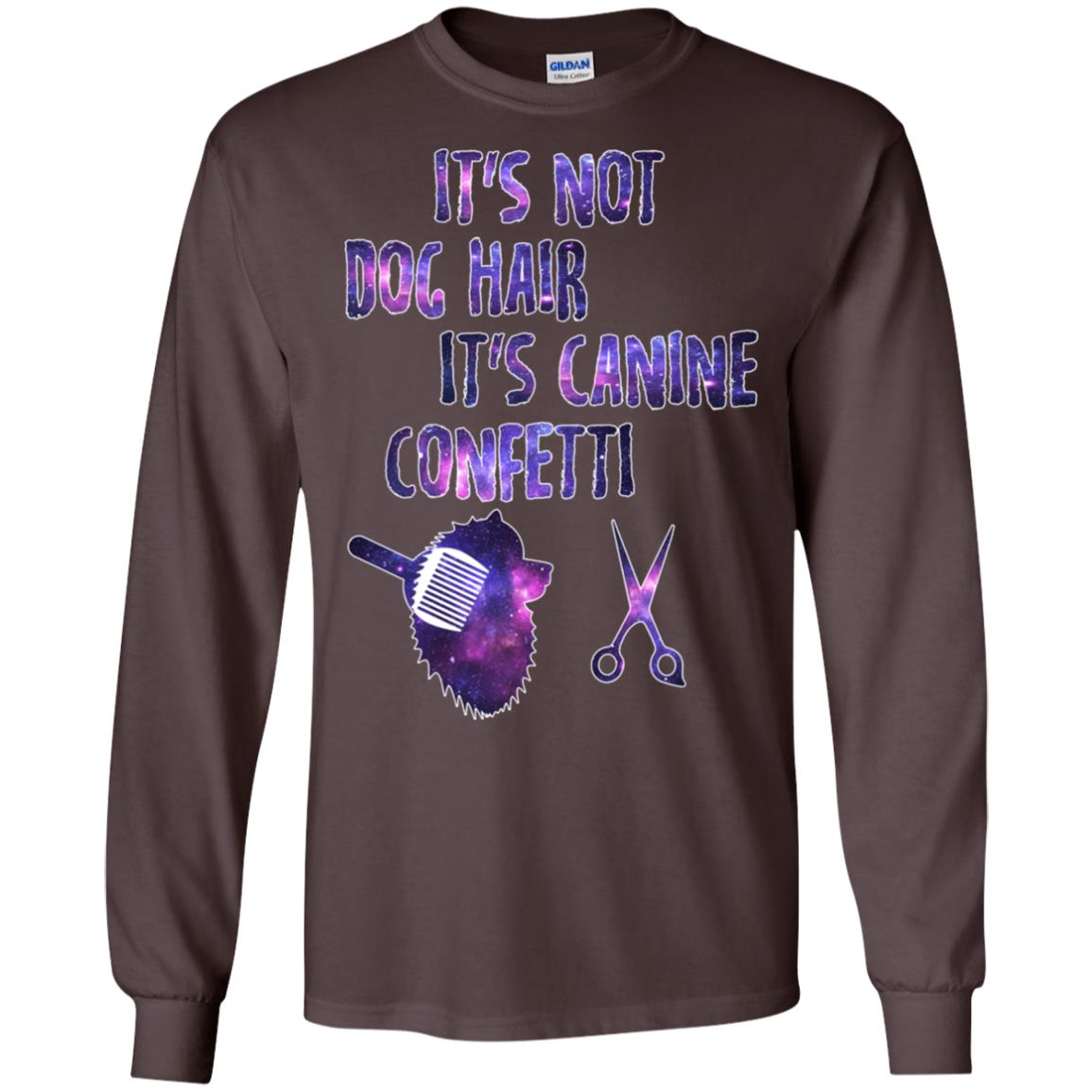 It's Not Dog Hair It's Canine Confetti Groomer Dog Shirt Dark Chocolate