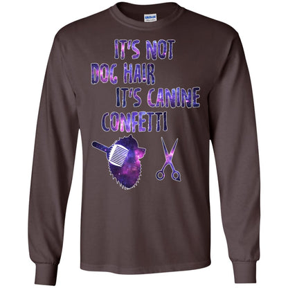 It's Not Dog Hair It's Canine Confetti Groomer Dog Shirt Dark Chocolate