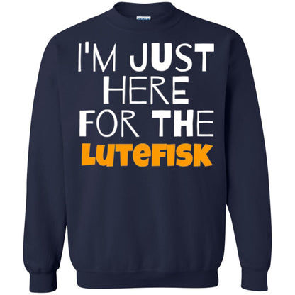Lutefisk Lovers T-shirt I_m Just Here For The Lutefisk Navy