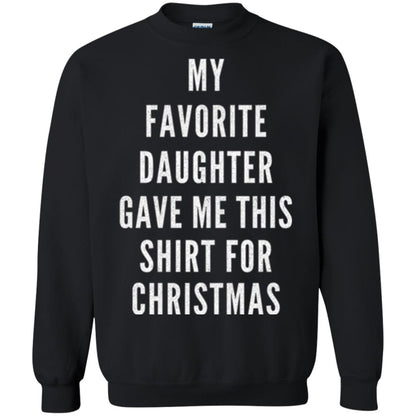 Christmas T-shirt My Favorite Daughter Gave Me This Shirt For Christmas Black