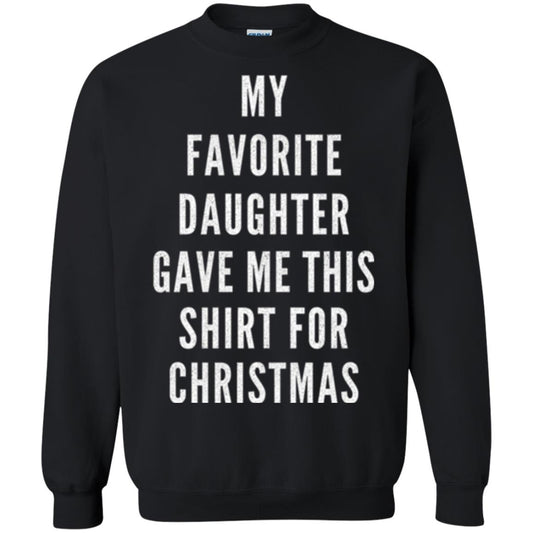 Christmas T-shirt My Favorite Daughter Gave Me This Shirt For Christmas Black