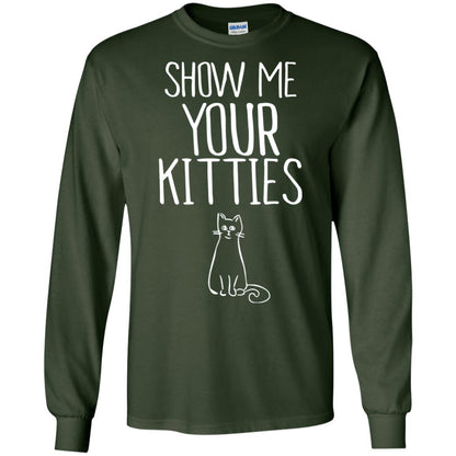 Cat Lover T-shirt Show Me Your Kitties Forest Green