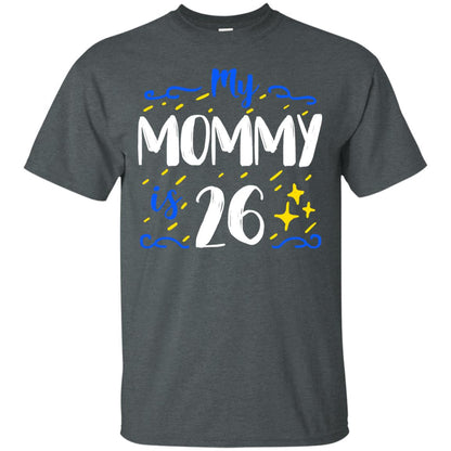 My Mommy Is 26 26th Birthday Mommy Shirt For Sons Or Daughters Dark Heather