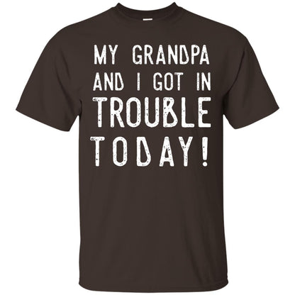 My Grandpa And I Got In Trouble Today Best Shirt For Grandkids Dark Chocolate