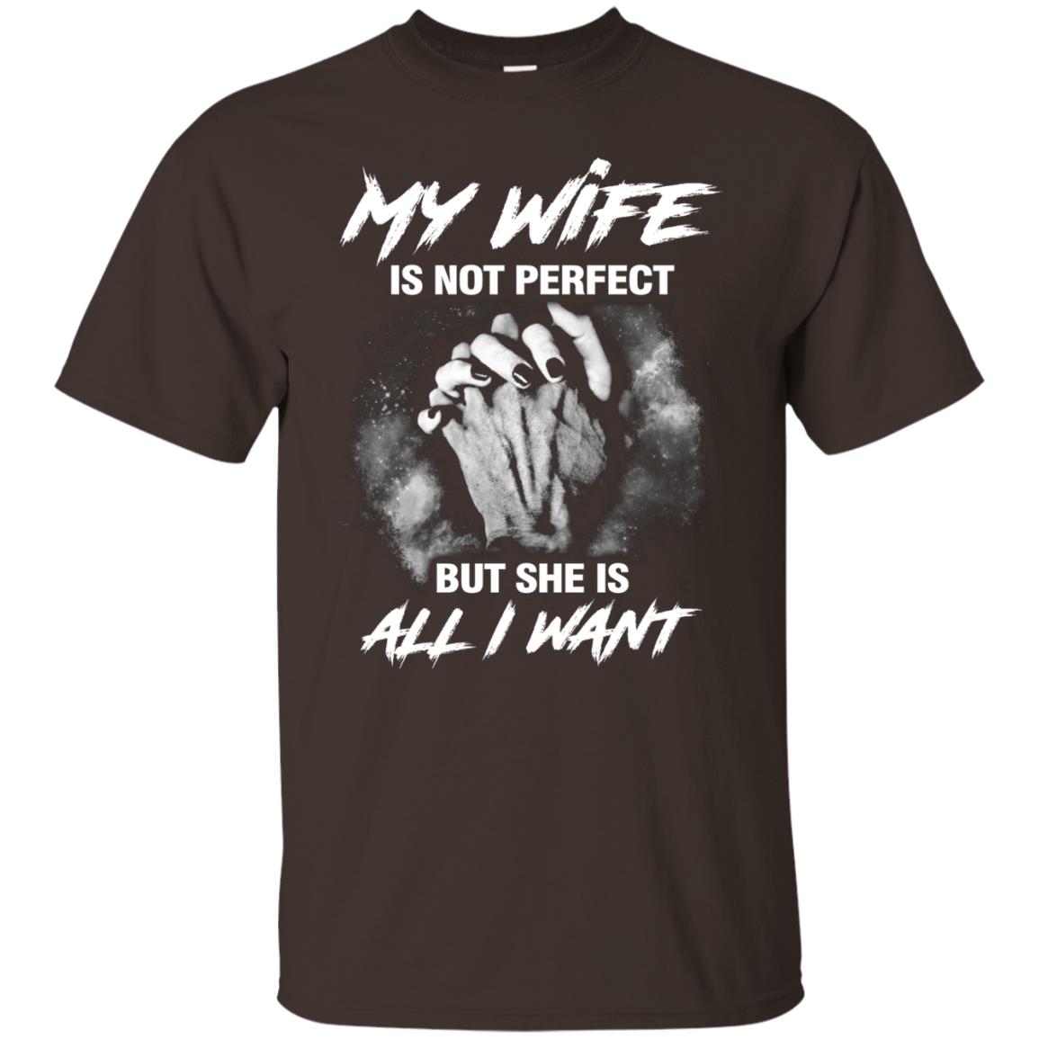 My Wife Is Not Perfect But She Is All I Want Husband Shirt Dark Chocolate