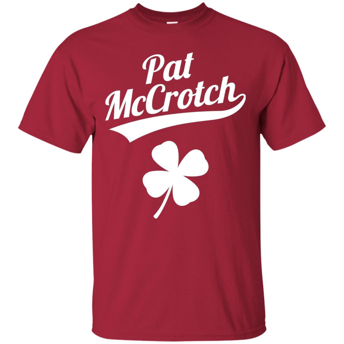 Funny Pat Mccrotch St. Patricks Shamrock T-shirt Cardinal