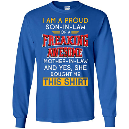 Mommy T-shirt I Am A Proud Son In Law Of A Freaking Awesome Mother -in-law And Yes She Bought Me This Shirt Royal