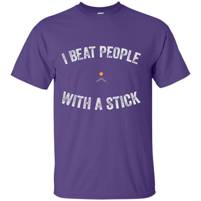 I Beat People With A Stick Funny Lacrosse Shirt Purple