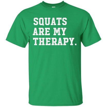 Funny Gym Workout T-shirt Squats Are My Therapy