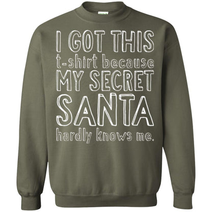Christmas T-shirt I Got This T-shirt Because My Secret Santa Hardly Knows Me Military Green