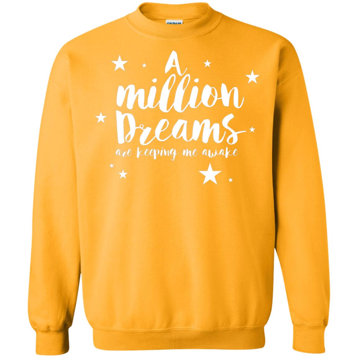 A Million Dreams Are Keeping Me Awake T Shirt Gold