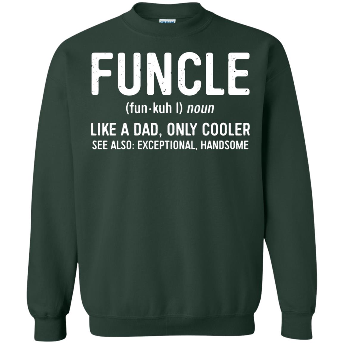 Funcle Definition Like A Dad Only Cooler Uncle T-shirt Forest Green