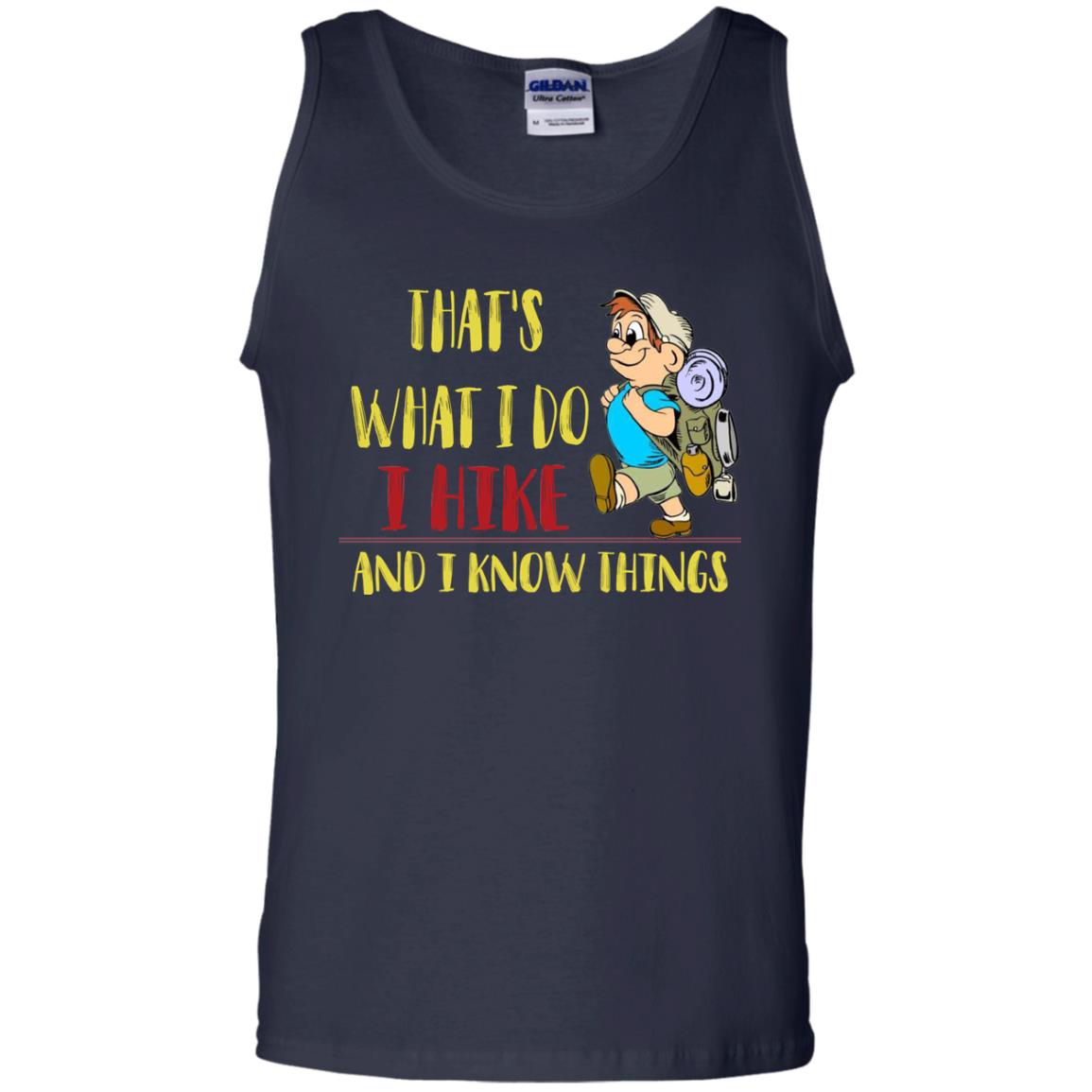 That's What I Do I Hike And I Know Things Hiking Lovers Shirt Navy