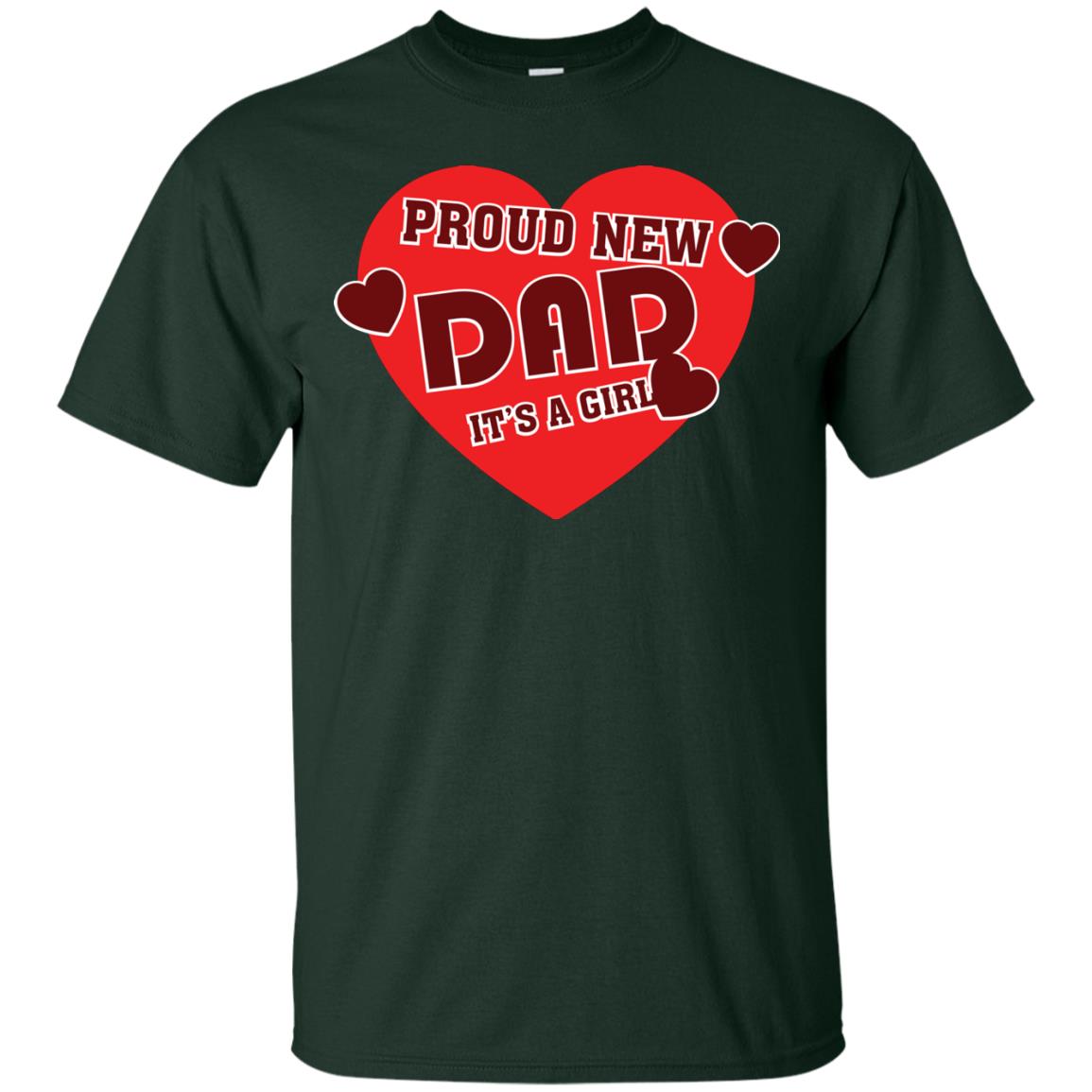 Proud New Dad It’s A Girl Daddy T-shirt Forest