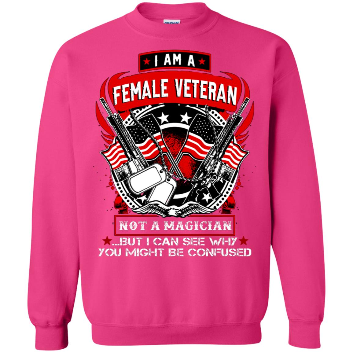 I Am A Female Veteran Not A Magician But I Can See Why You Might Be Confused Shirt Heliconia