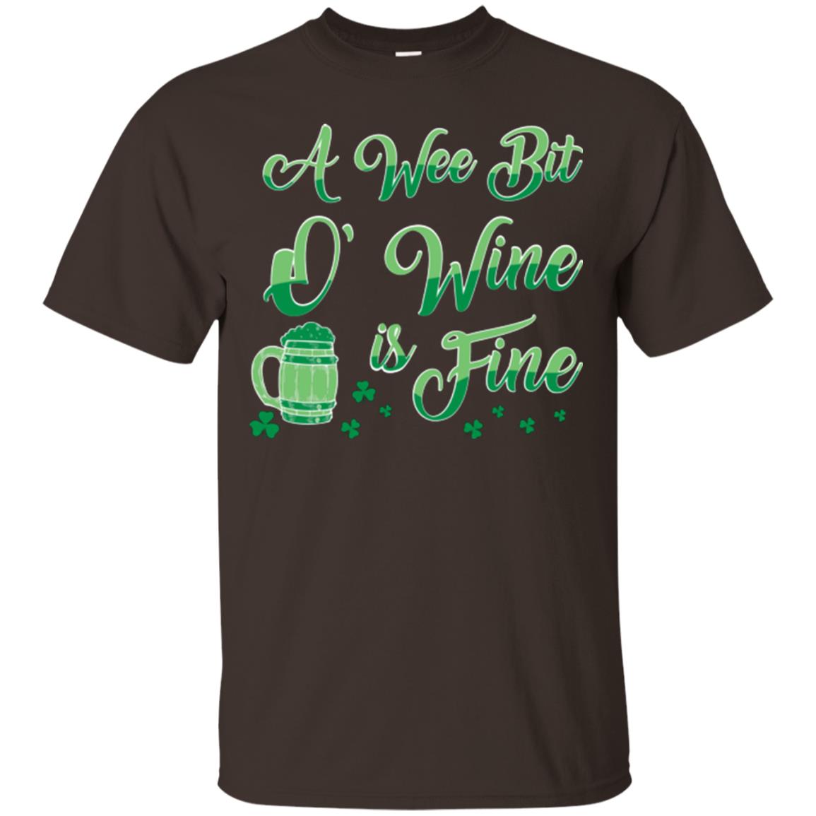 A Wee Bit O’ Wine Is Fine St. Patrick's Day T-shirt Dark Chocolate