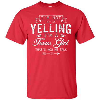 I_m Not Yelling I_m A Texas Girl Texans Shirt For Girls Red