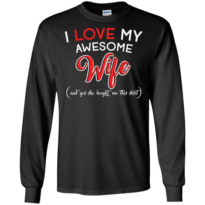 Husband T-shirt I Love My Awesome Wife And Yes She Bought Me This Shirt Black