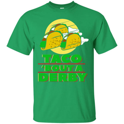 Taco Bout A Derby Cinco De Mayo Tacos Horse Race Shirt Irish Green
