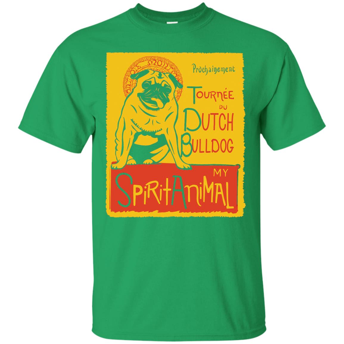 Dutch Bulldog My Spirit Animal T-shirt Irish Green