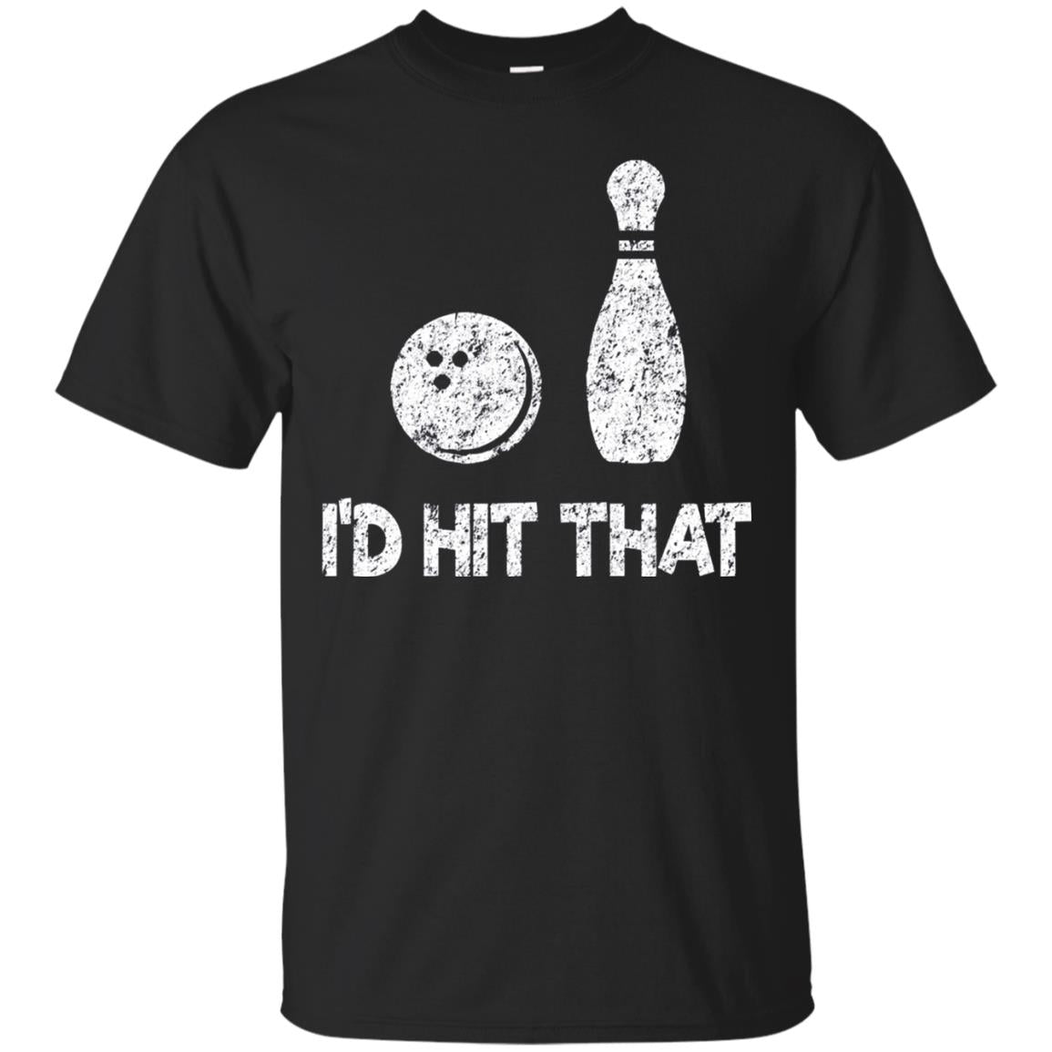 Funny Bowling Lover T-shirt T-shirt I_d Hit That Black