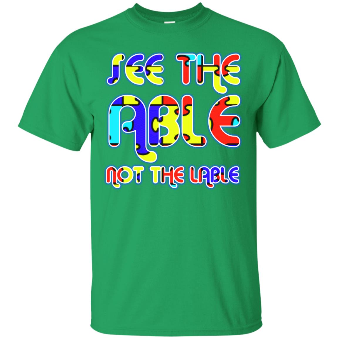 See The Able Not The Lable Autism Awareness T-shirt Irish Green