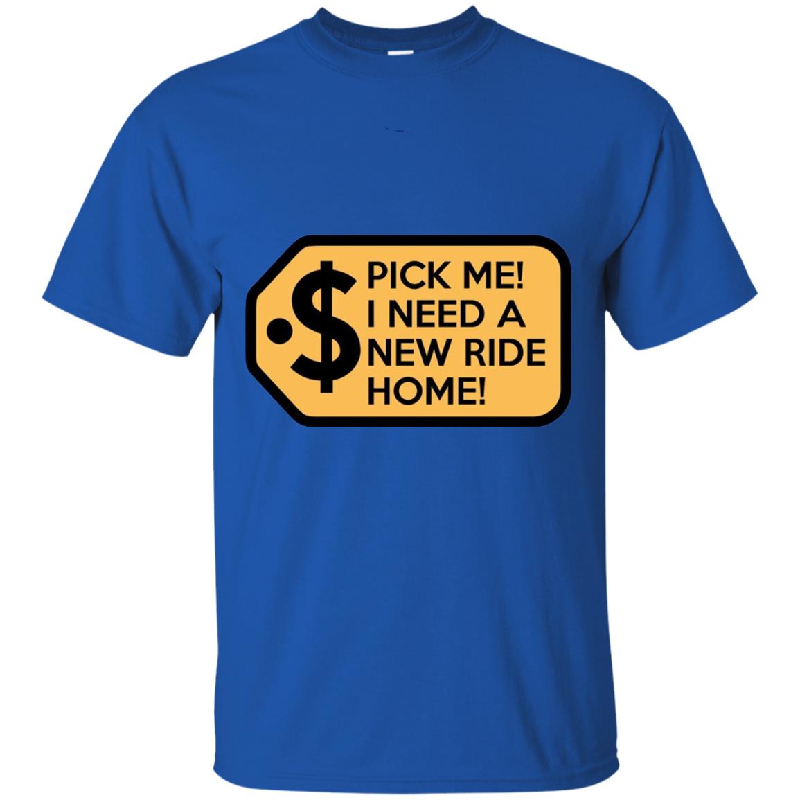 Pick Me I Need A New Ride Home Game Show T-shirts Royal