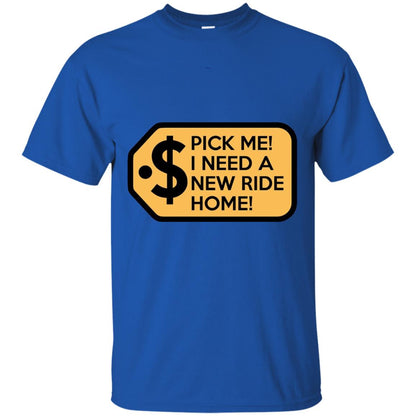 Pick Me I Need A New Ride Home Game Show T-shirts Royal