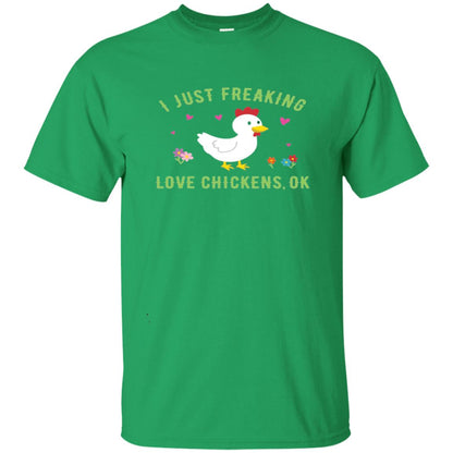 I Just Freaking Love Chickens Ok Chicken Shirt Irish Green