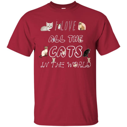 I Love All The Cats In The World Cat Lovers Shirt For Mens Or Womens Cardinal