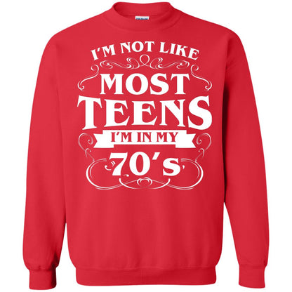 70th Birthday Shirt Im Not Like Most Teens Im In My 70's Red