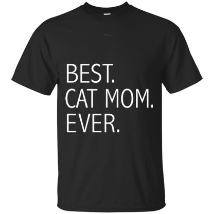 Funny Best Cat Mom Ever T-shirt Cute Cat Lady Black