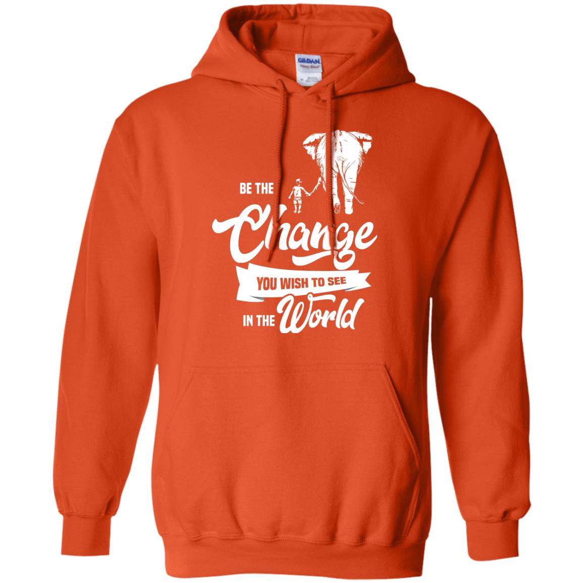 Be The Change You Wish To See In The World Shirt Orange