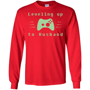 Leveling Up To Husband Gaming Family ShirtG240 Gildan LS Ultra Cotton T-Shirt