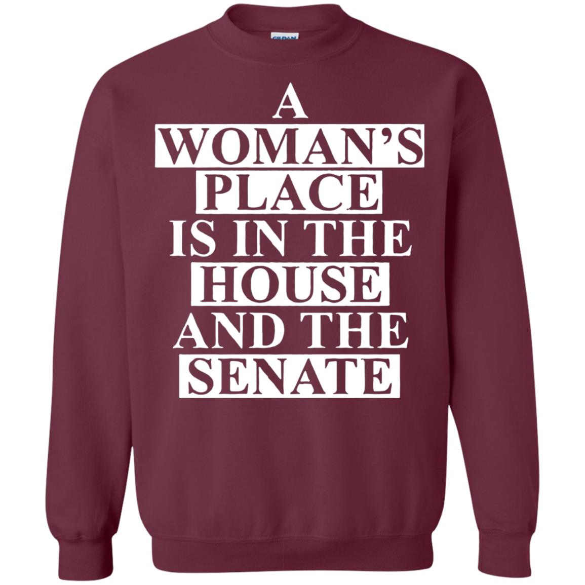 A Woman_s Place Is In The House And The Senate T-shirt Maroon