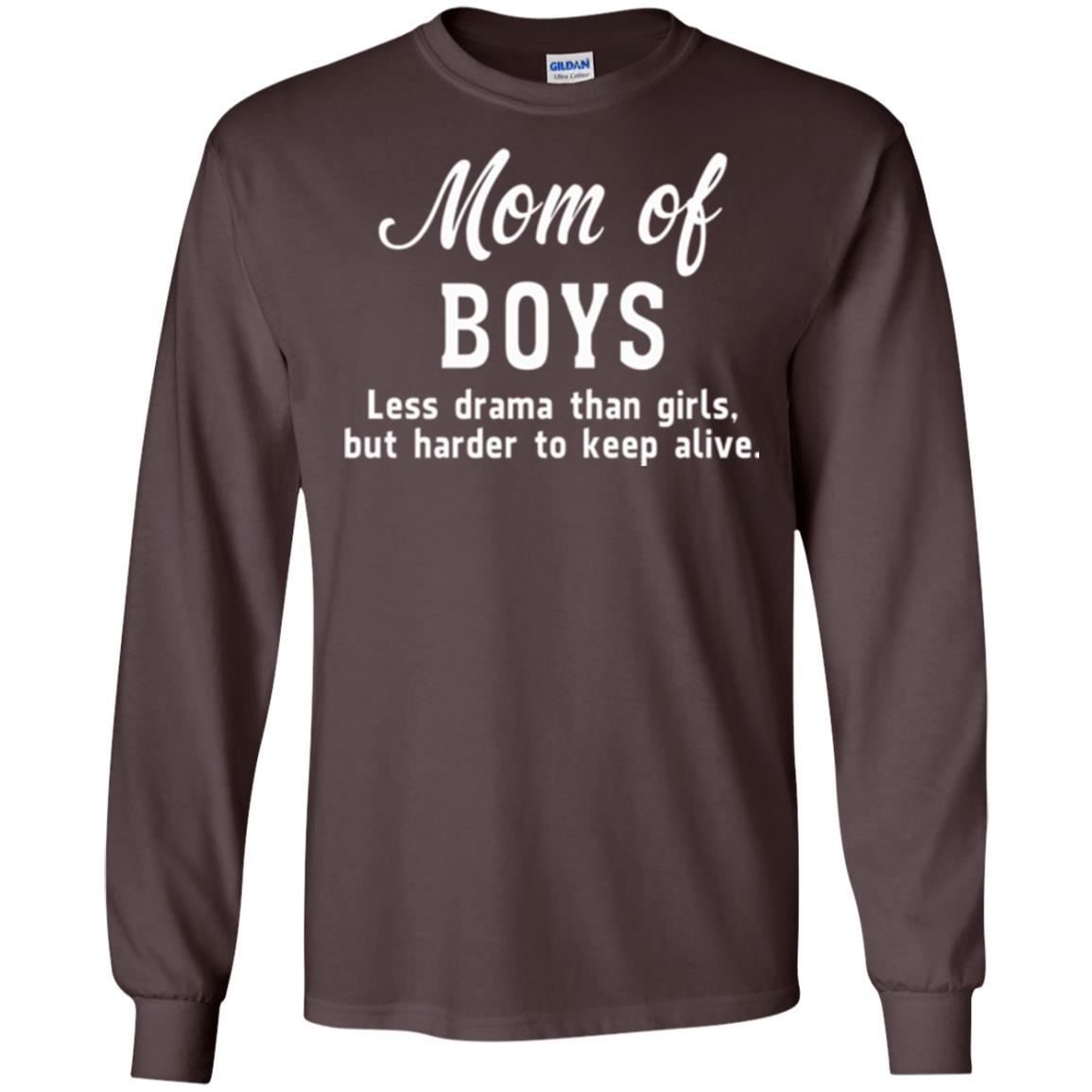 Mom Of Boys Less Drama Than Girls But Harder To Keep Alive T-shirt Mothers Day Dark Chocolate