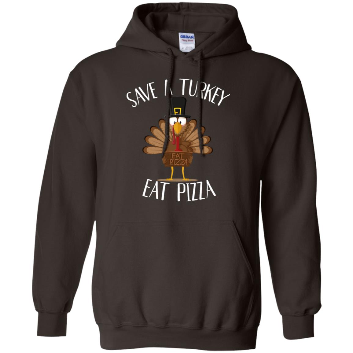 Save A Turkey Eat Pizza Thaksgiving Gift Shirt Dark Chocolate