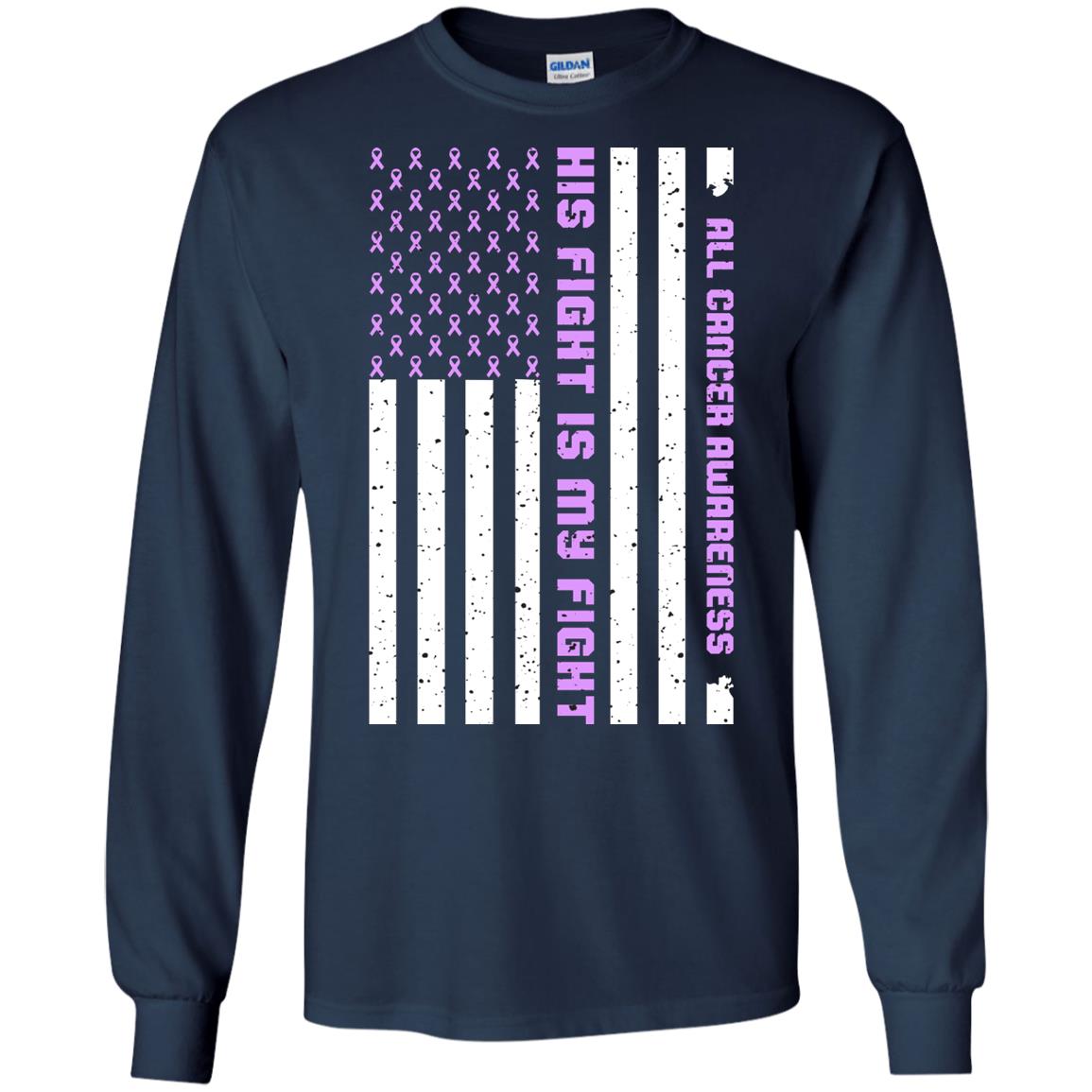 All Cancer Awareness His Fight Is My Fight Lavender Ribbon Stars Flag Of Usa Shirt Navy