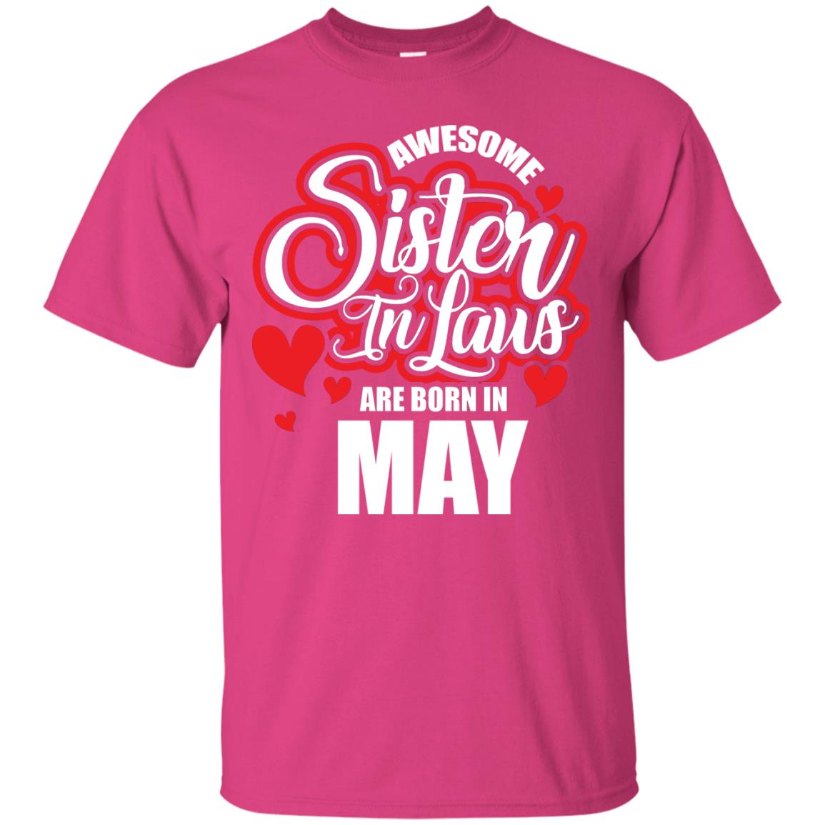 May T-shirt Awesome Sister In Laws Are Born In May Heliconia