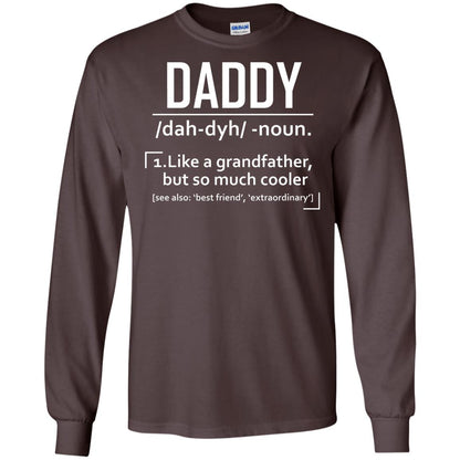 Daddy Like A Grandfather But So Much Cooler Shirt Dark Chocolate