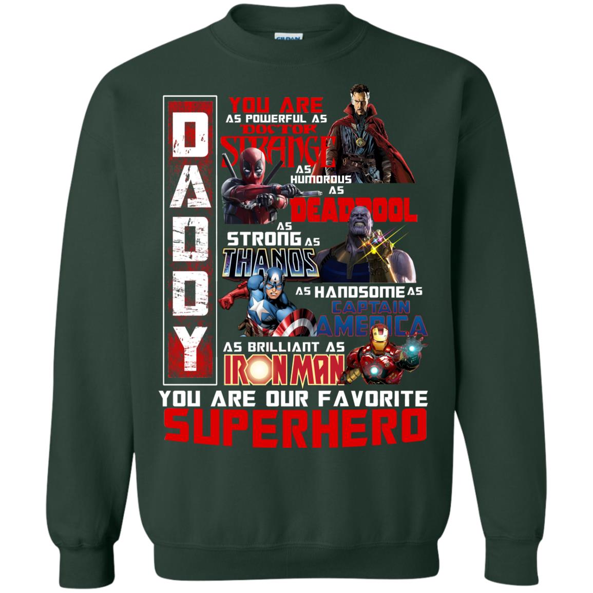 Daddy You Are As Powerful As Doctor Strange You Are Our Favorite Superhero Shirt Forest Green