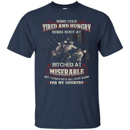 Being Cold Tired And Hungry Being Shot At I Would Do It All Again For My Country Navy