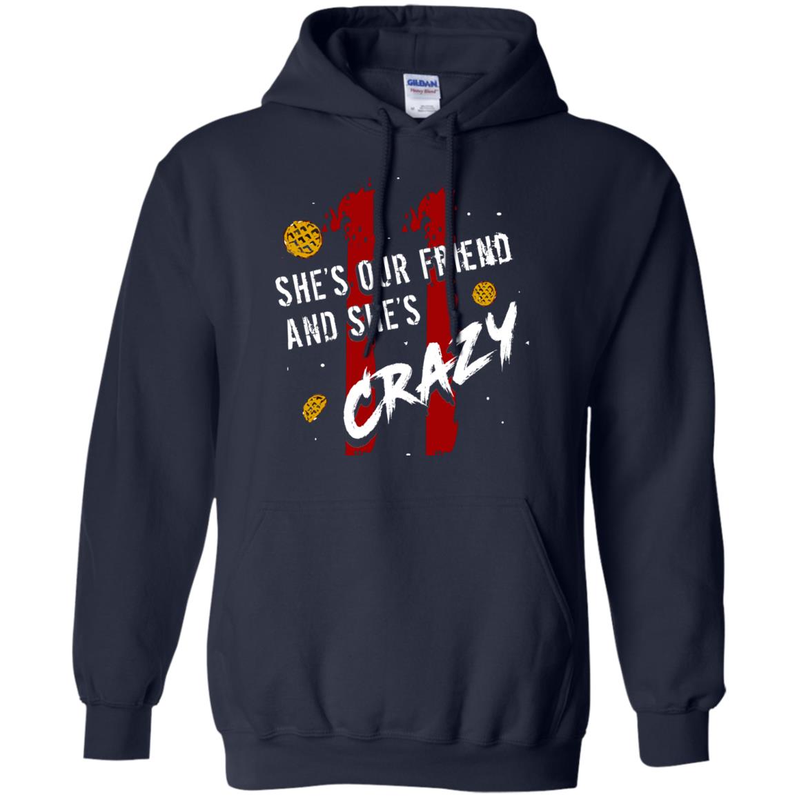 Friend T-shirt She's Our Friend And She's Crazy Navy