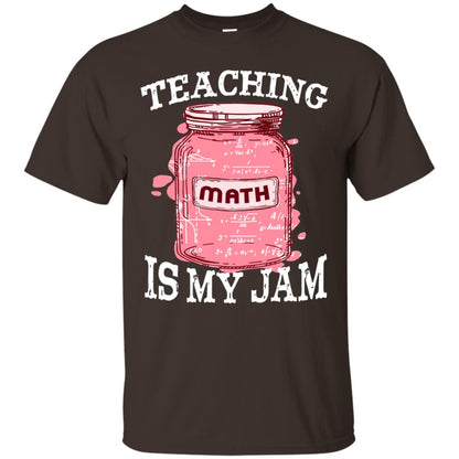 Teaching Math Is My Jam Mathematics Gift Shirt Dark Chocolate
