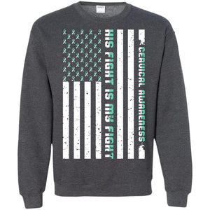 Cervical Awareness His Fight Is My Fight Teal White Stars Flag Of Usa ShirtG180 Gildan Crewneck Pullover Sweatshirt 8 oz.