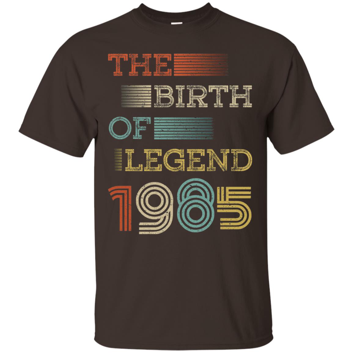 The Birth Of Legend 1985 33th Birthday T-shirt Dark Chocolate