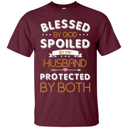 Blessed By God Spoiled By My Husband Protected By Both Shirt Maroon